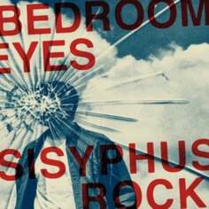 Виниловая пластинка Bedroom Eyes - Sisyphus Rock Startracks
