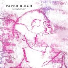 Виниловая пластинка Paper Birch - Morninghairwater Reckless Yes Records