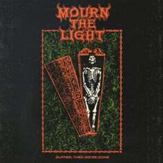 Виниловая пластинка Mourn The Light - Suffer, Then We&apos;re Gone Argonauta Records