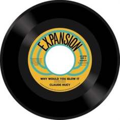 Виниловая пластинка Huey Claude - Why Would You Blow It/Why Did Our Love Go Expansion