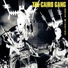 Виниловая пластинка The Cairo Gang - Goes Missing God?