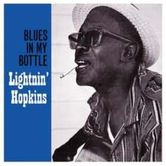 Виниловая пластинка Lightnin&apos; Hopkins - Blues In My Bottle NOT NOW Music