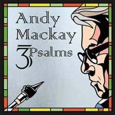 Виниловая пластинка Mackay Andy - 3Psalms Good Deeds Music Ltd