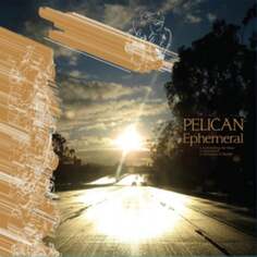 Виниловая пластинка Pelican - Ephemeral Southern Lord Recordings