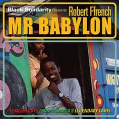 Виниловая пластинка Ffrench Robert - Black Solidarity Presents Mr Babylon Jamaican Recordings