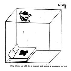 Виниловая пластинка Liars - They Threw Us All In A Trench And Stuck A Monument On Top Mute Records