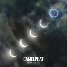 Виниловая пластинка CamelPhat - Dark Matter Sony Music Entertainment
