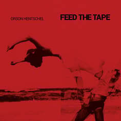 Виниловая пластинка Hentschel Orson - Feed The Tape Denovali