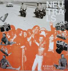 Виниловая пластинка Neutrals - Kebab Disco Emotional Response