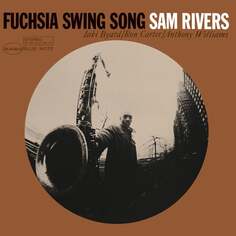 Виниловая пластинка Rivers Sam - Fuchsia Swing Song (Reissue) Blue Note