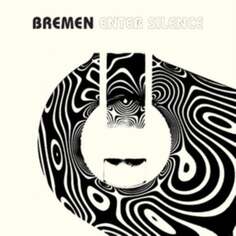 Виниловая пластинка Bremen - Enter Silence Blackest Ever Black Records
