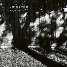 Виниловая пластинка Miller Dominic - Vagabond ECM Records