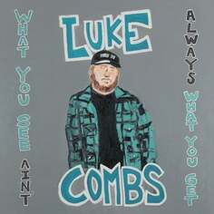 Виниловая пластинка Combs Luke - What You See Ain&apos;t Always What You Get Sony Music Entertainment