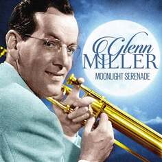 Виниловая пластинка Miller Glenn - Moonlight Serenade ZYX Music