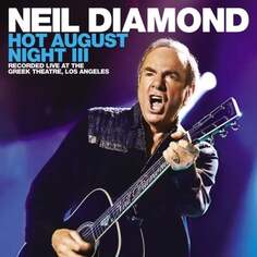 Виниловая пластинка Neil Diamond - Hot August Night III UMC Records