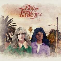 Виниловая пластинка Various Artists - The Ladies of Too Slow to Disco How Do You Are?