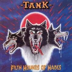 Виниловая пластинка Tank - Filth Hounds of Hades High Roller
