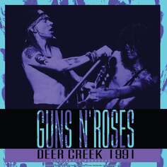 Виниловая пластинка Guns N&apos; Roses - Deer Creek 1991