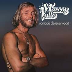 Виниловая пластинка Valle Marcos - Vontade De Rever Voce Vinilisssimo
