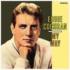 Виниловая пластинка Cochran Eddie - My Way Vinyl Lovers