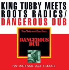 Виниловая пластинка King Tubby Meets Roots Radics - Dangerous Dub Greensleeves Records