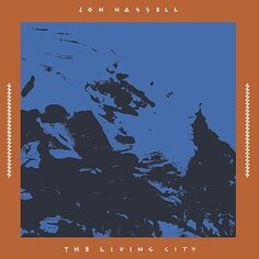 Виниловая пластинка Hassell Jon - The Living City (Live At The Winter Garden 17 September 1989) Warp