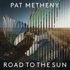 Виниловая пластинка Metheny Pat - Road To The Sun (Signed Edition) Ada