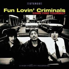 Виниловая пластинка Fun Lovin&apos; Criminals - Come Find Yourself (25th Anniversary Edition) Ada