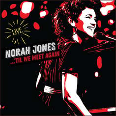 Виниловая пластинка Jones Norah - Til We Meet Again Blue Note