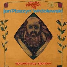 Виниловая пластинка Wróblewski Jan Ptaszyn - Sprzedawcy glonów Polskie Nagrania