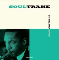 Виниловая пластинка Coltrane John - Soultrane NOT NOW Music