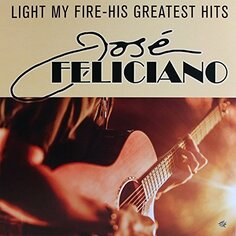 Виниловая пластинка Feliciano Jose - Light My Fire: His Greatest Hits ZYX Music