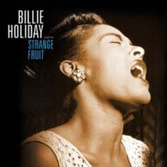 Виниловая пластинка Holliday Billie - Strange Fruit Wagram