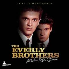 Виниловая пластинка The Everly Brothers - All I have to do is dream Audio Anatomy