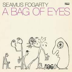 Виниловая пластинка Fogarty Seamus - A Bag Of Eyes Domino