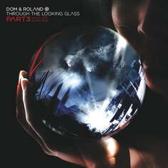 Виниловая пластинка Dom &amp; Roland - Through The Looking Glass. Part 3