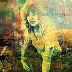 Виниловая пластинка Mitchell Anais - Anaïs Mitchell BMG Entertainment