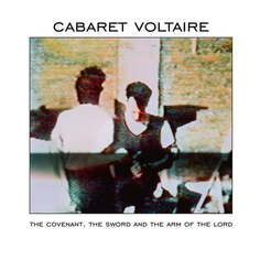 Виниловая пластинка Cabaret Voltaire - The Covenant, The Sword And The Arm Of The Lord (Reedycja) Mute Records