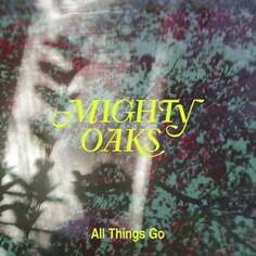 Виниловая пластинка Mighty Oaks - All Things Go Ada