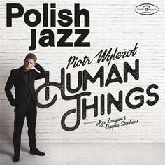 Виниловая пластинка Wyleżoł Piotr - Polish Jazz.: Human Things. Volume 79 Polskie Nagrania