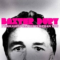 Виниловая пластинка Dury Baxter - Baxter Dury: I Thought I Was Better Than You (Coloured Indie) Mystic Production