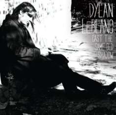 Виниловая пластинка LeBlanc Dylan - Cast The Same Old Shadow Rough Trade Records