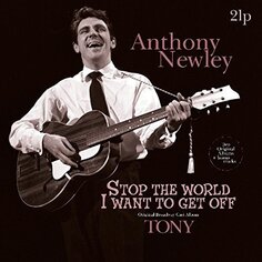 Виниловая пластинка Anthony Newley - Stop the World - I Want To Get Off/Tony Vinyl Passion