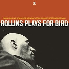 Виниловая пластинка Rollins Sonny - Rollins Plays for Bird + 1 bonus track (180g) Waxtime