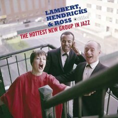 Виниловая пластинка Hendricks &amp; Ross Lambert - Hottest New Group In Jazz