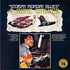 Виниловая пластинка T-Bone Walker - Stormy Monday Blues Various Distribution