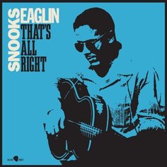 Виниловая пластинка Snooks Eaglin - Thats All Right (+2 Bonus Tracks) (Limited) Blues Joint