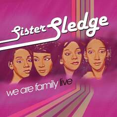 Виниловая пластинка Sister Sledge - We Are Family Live ZYX Music