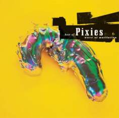 Виниловая пластинка Pixies - The Best Of Pixies: Wave Of Mutilati 4AD