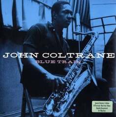 Виниловая пластинка Coltrane John - Blue Train NOT NOW Music